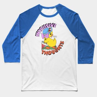 Intrusive Thoughts duckling Baseball T-Shirt
